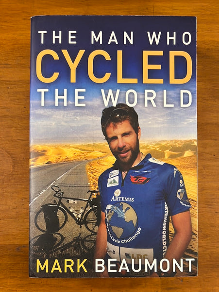 Beaumont, Mark - Man Who Cycled the World (Paperback)