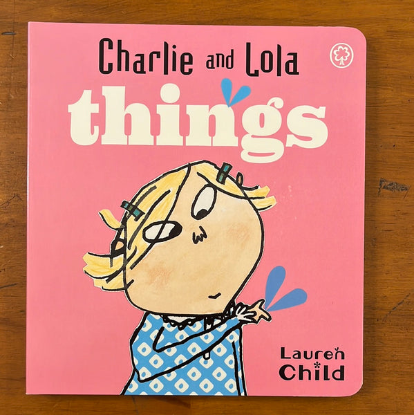 Child, Lauren - Charlie and Lola Things (Board Book)