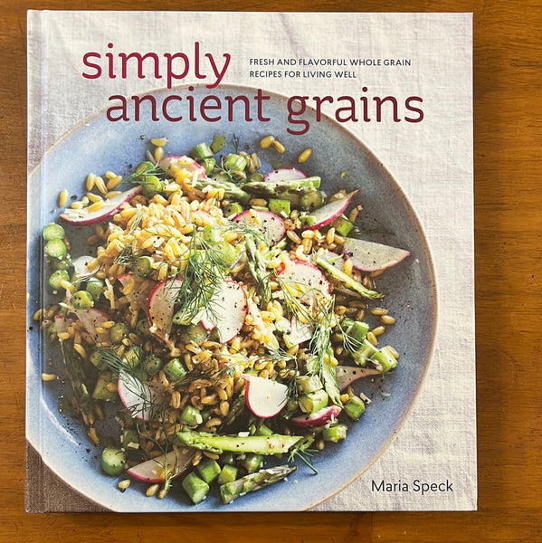 Speck, Maria - Simply Ancient Grains (Hardcover)