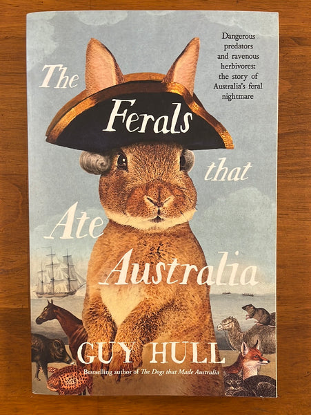 Hull, Guy - Ferals That Ate Australia (Trade Paperback)