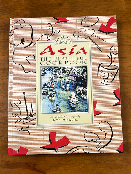 Passmore, Jacki - Asia The Beautiful Cookbook (Hardcover)