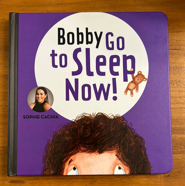 Cachia, Sophie - Bobby Go To Sleep Now (Board Book)