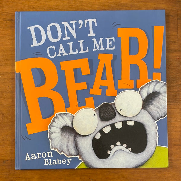 Blabey, Aaron - Don't Call Me Bear (Hardcover)