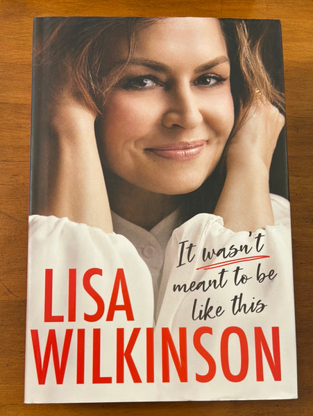 Wilkinson, Lisa - It Wasn't Meant to Be Like This (Hardcover)
