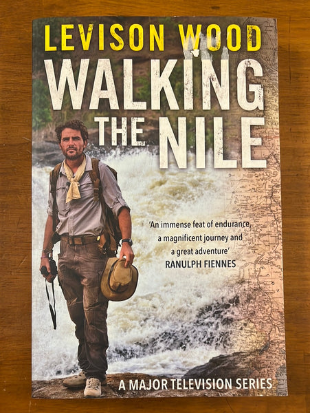 Wood, Levison - Walking the Nile (Trade Paperback)