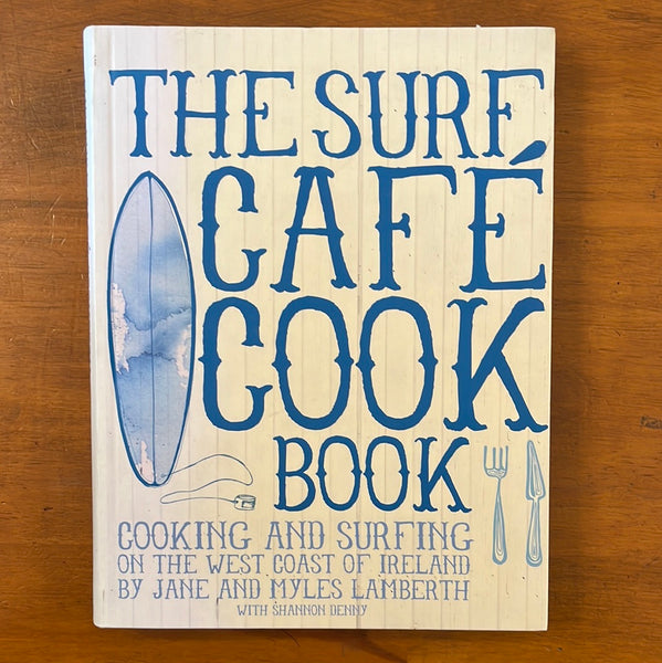 Lamberth, Jane and Myles - Surf Café Cook Book (Paperback)