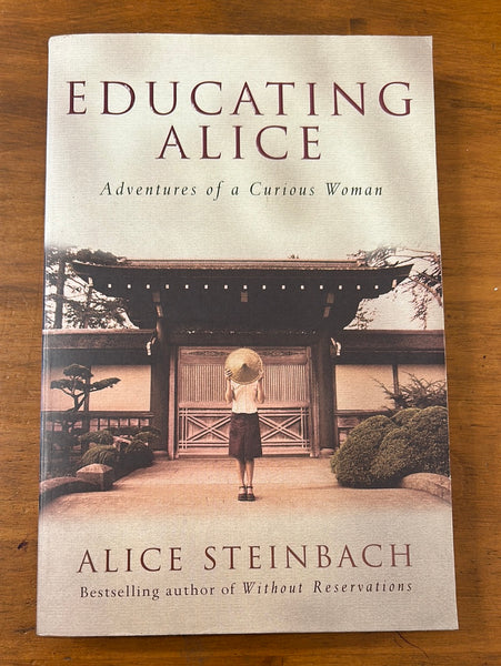 Steinbach, Alice - Educating Alice (Trade Paperback)