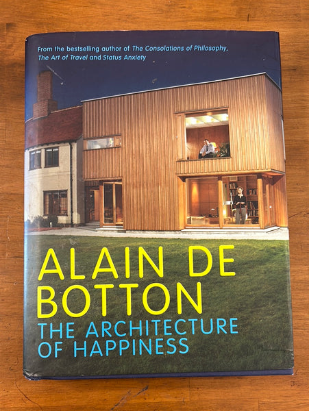 De Botton, Alain - Architecture of Happiness (Hardcover)