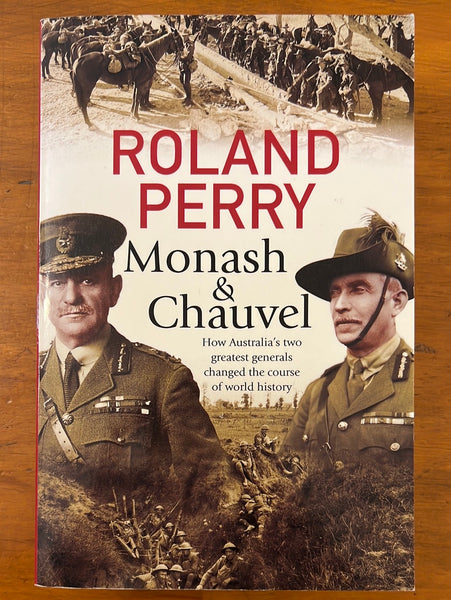 Perry, Roland - Monash and Chauvel (Trade Paperback)