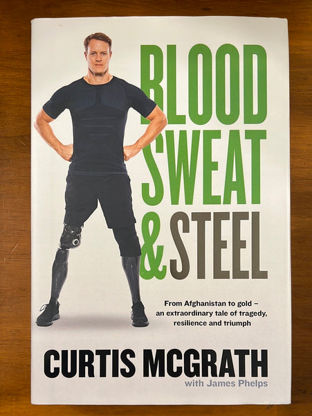 McGrath, Curtis - Blood Sweat and Steel (Hardcover)