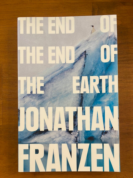 Franzen, Jonathan - End of the End of the Earth (Trade Paperback)