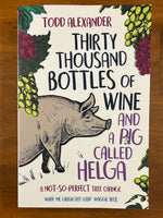 Alexander, Todd - Thirty Thousand Bottles of Wine (Trade Paperback)