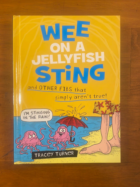 Turner, Tracey - Wee on a Jellyfish Sting (Hardcover)