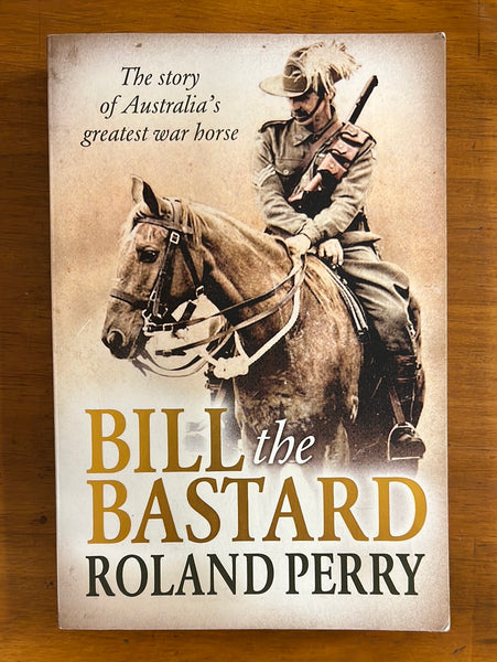 Perry, Roland - Bill the Bastard (Paperback)
