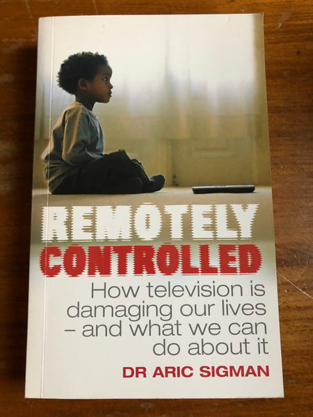 Sigman, Aric - Remotely Controlled (Paperback)