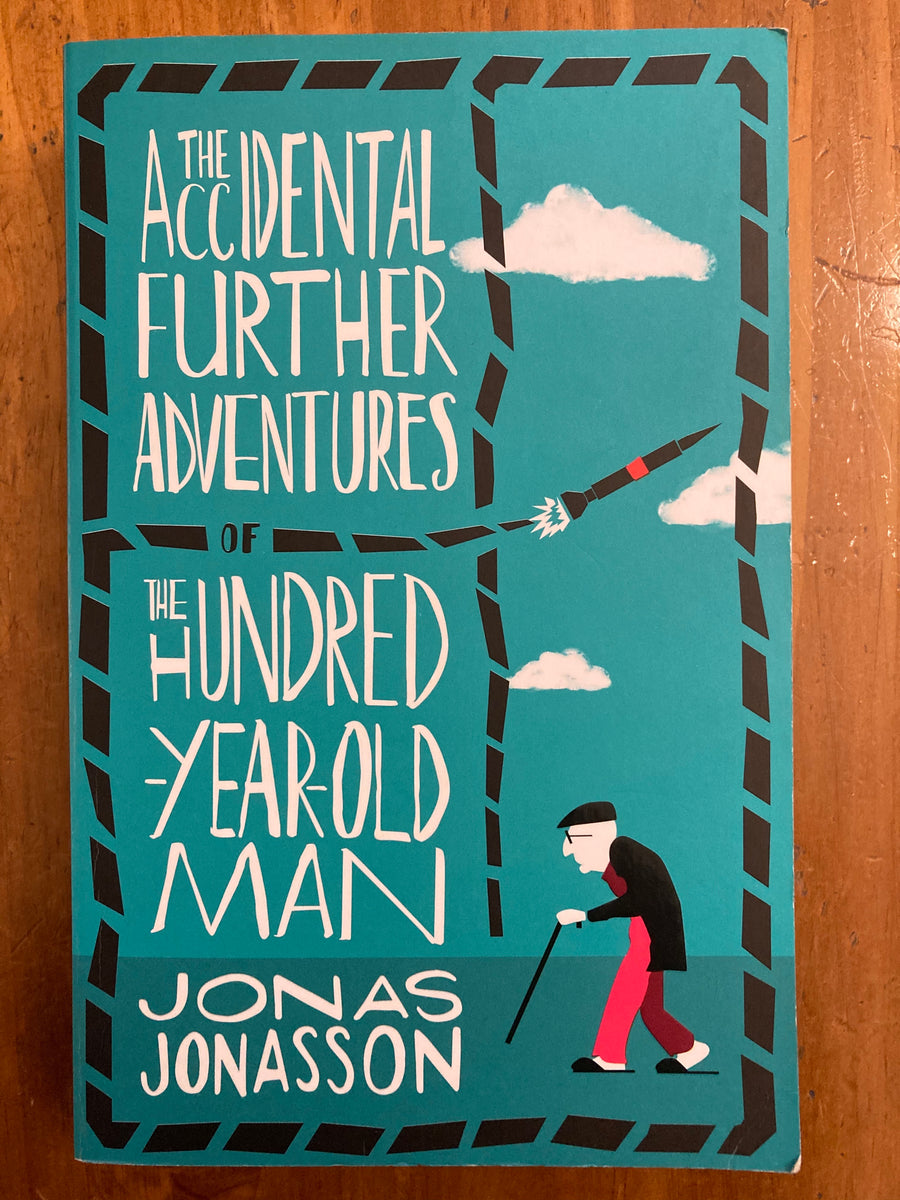 Jonasson, Jonas Accidental Further Adventures of the Hundred Year Ol