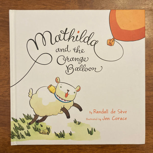 de Seve, Randall - Mathilda and the Orange Balloon (Hardcover)