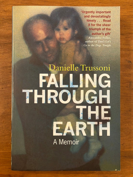 Trussoni, Danielle - Falling Through the Earth (Paperback)