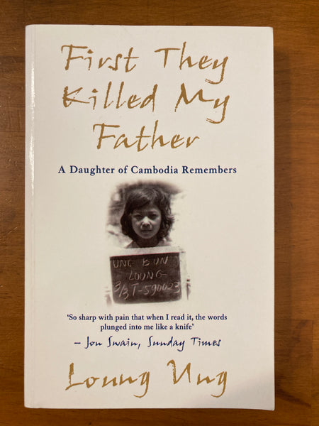 Ung, Loung - First They Killed My Father (Paperback)