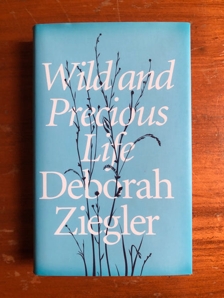 Ziegler, Deborah - Wild and Precious Life (Hardcover)