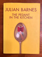 Barnes, Julian - Pedant in the Kitchen (Hardcover)
