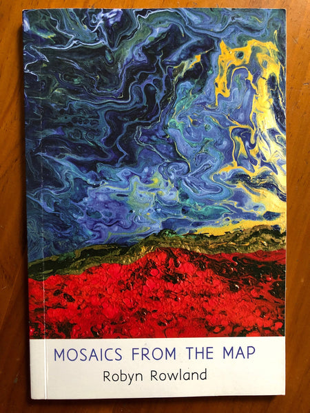 Rowland, Robyn - Mosaics from the Map (Paperback)