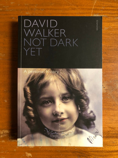 Walker, David - Not Dark Yet (Trade Paperback)