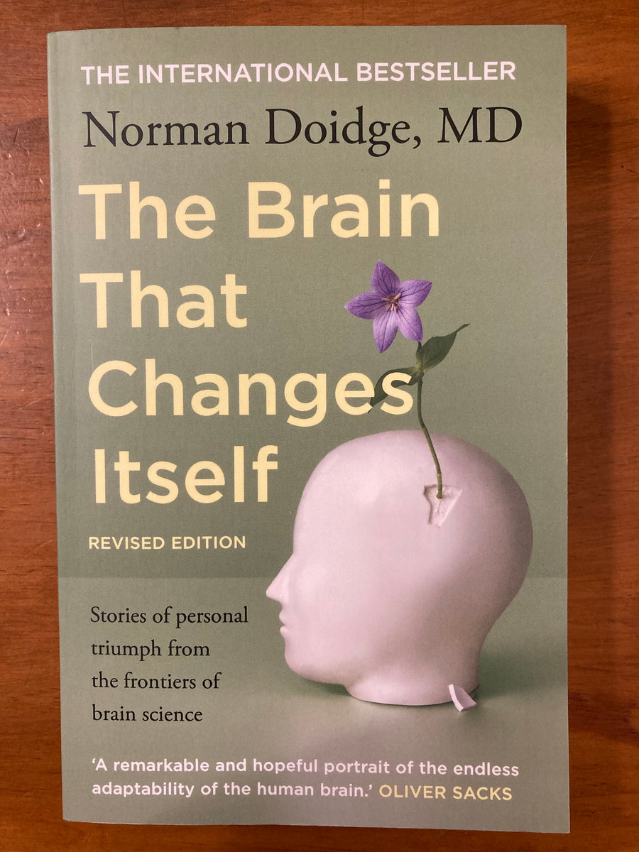 Brain That Changes Itself : Stories Of Personal Triumph From The Frontiers Of Brain Science