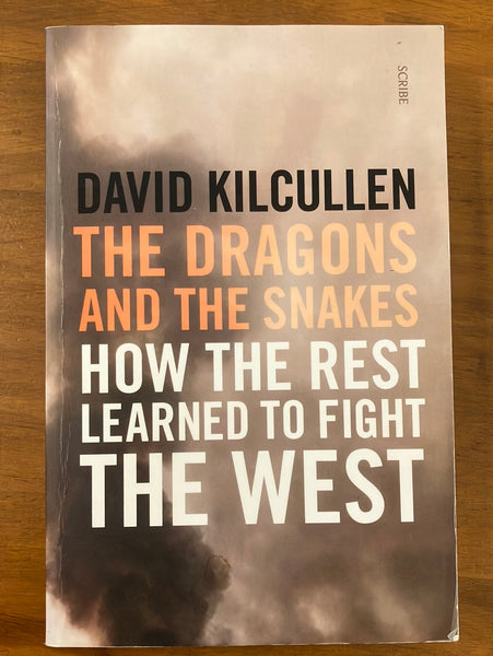 Kilcullen, David - Dragons and the Snakes (Trade Paperback)