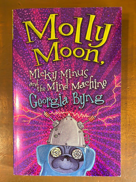 Byng, Georgia - Molly Moon Micky Minus and the Mind Machine (Paperback)