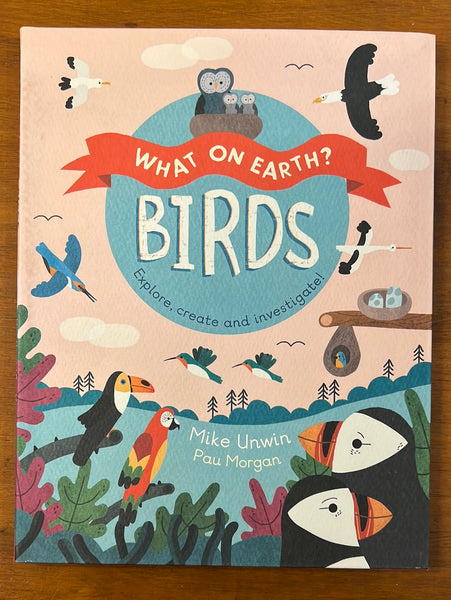 Unwin, Mike - What on Earth - Birds (Paperback)