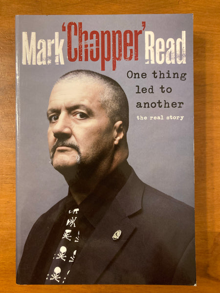 Read, Mark Chopper - One Thing Led To Another (Trade Paperback)