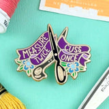 Jubly Umph Lapel Pin - Measure Twice Cuss Once