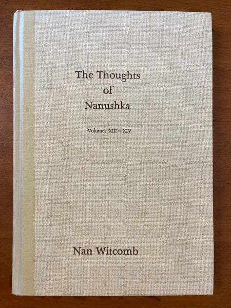 Witcomb, Nan - Thoughts of Nanushka Vol XIII to XIV (Hardcover)