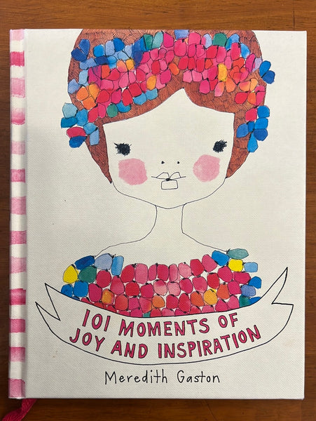 Gaston, Meredith - 101 Moments of Joy and Inspiration (Hardcover)