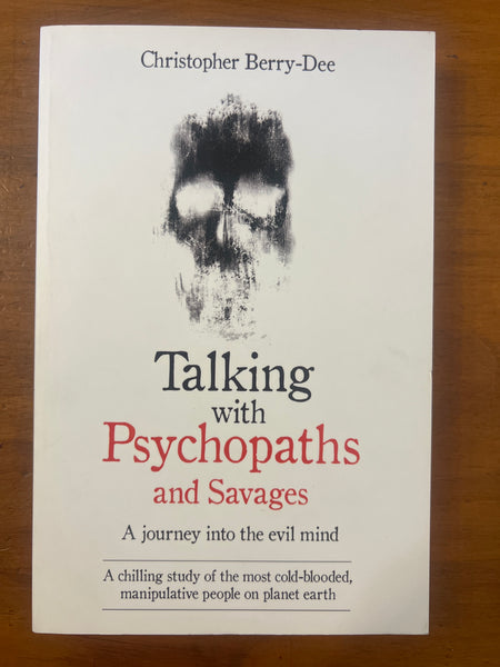 Berry-Dee, Christopher - Talking with Psychopaths and Savages (Paperback)