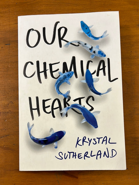 Sutherland, Krystal - Our Chemical Hearts (Paperback)