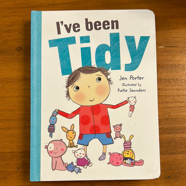 Porter, Jen - I've Been Tidy (Board Book)