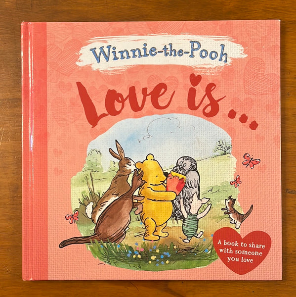 Winnie the Pooh - Love Is (Hardcover)