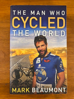Beaumont, Mark - Man Who Cycled the World (Paperback)