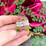 Jubly Umph Lapel Pin - Not Demure Just Hostile