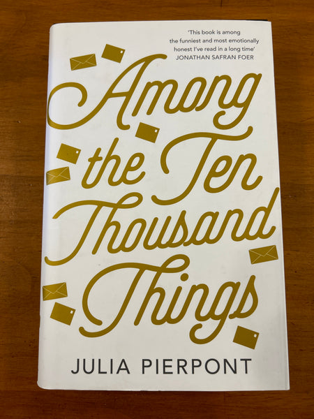 Pierpont, Julia - Among the Ten Thousand Things (Hardcover)