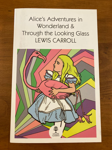 Carroll, Lewis - Alice's Adventures in Wonderland and Through the Looking Glass (Paperback)