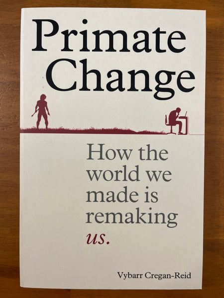 Cregan-Reid, Vybarr - Primate Change (Trade Paperback)