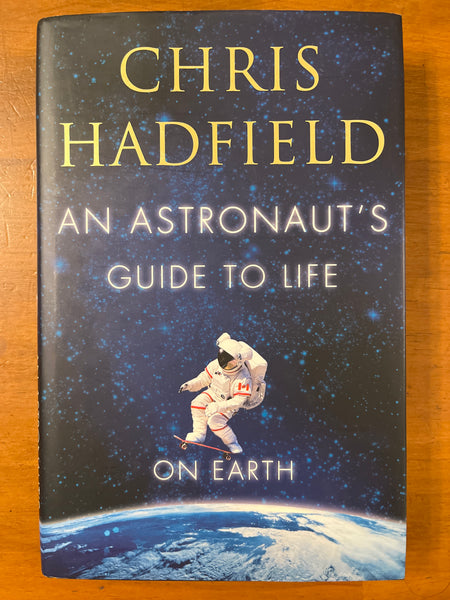 Hadfield, Chris - Astronaut's Guide to Life on Earth (Hardcover)