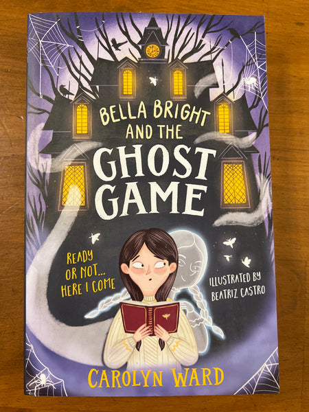Ward, Carolyn - Bella Bright and the Ghost Game (Paperback)