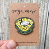 Bridget Farmer Enamel Pin - Ibis Are Awesome