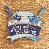 Embroidered Patch - Away with the Fairies
