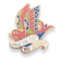 Jubly Umph Lapel Pin - Have The Day You Deserve