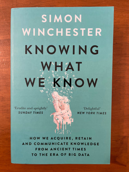 Winchester, Simon - Knowing What We Know (Paperback)